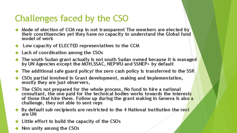 Challenges faced by the CSO Mode of election of CCM rep in not transparent