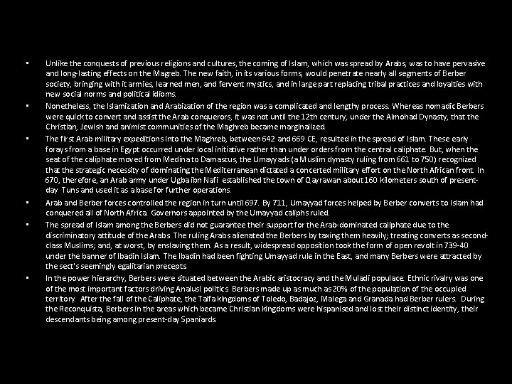  • • • Unlike the conquests of previous religions and cultures, the coming