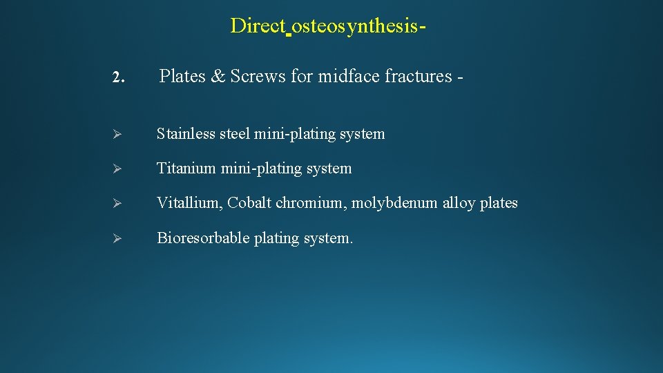 Direct osteosynthesis 2. Plates & Screws for midface fractures - Stainless steel mini-plating system