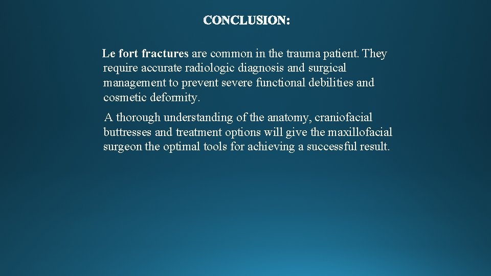 Le fort fractures are common in the trauma patient. They require accurate radiologic diagnosis