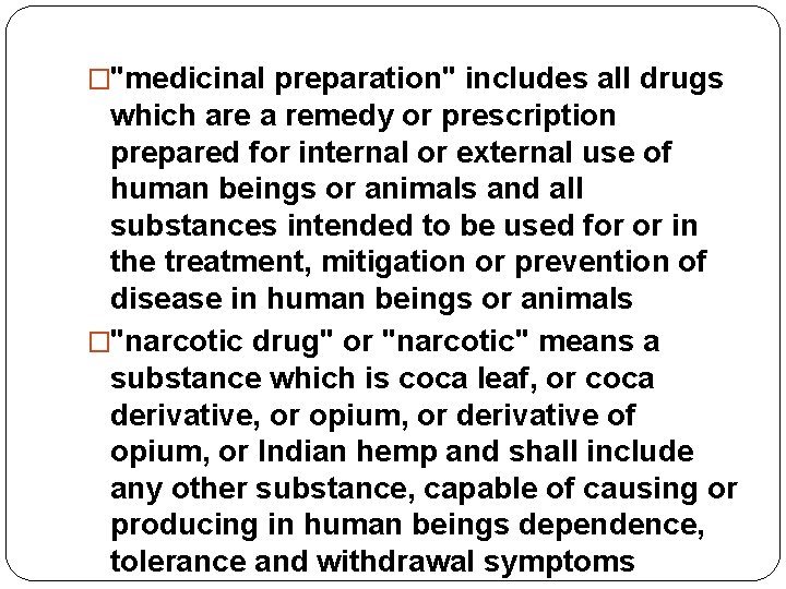 �"medicinal preparation" includes all drugs which are a remedy or prescription prepared for internal
