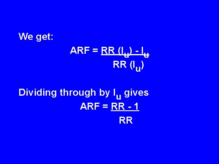 We get: ARF = RR (Iu) - Iu RR (Iu) Dividing through by Iu