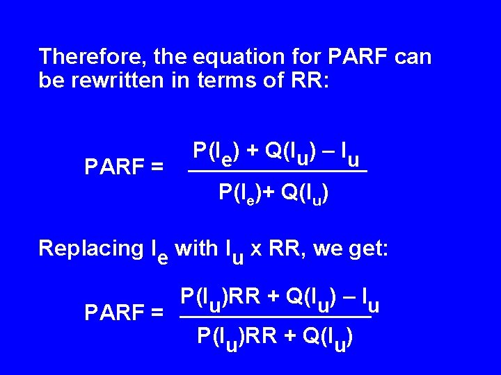 Therefore, the equation for PARF can be rewritten in terms of RR: PARF =