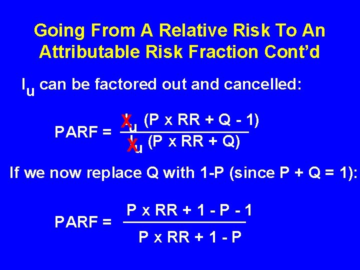 Going From A Relative Risk To An Attributable Risk Fraction Cont’d Iu can be