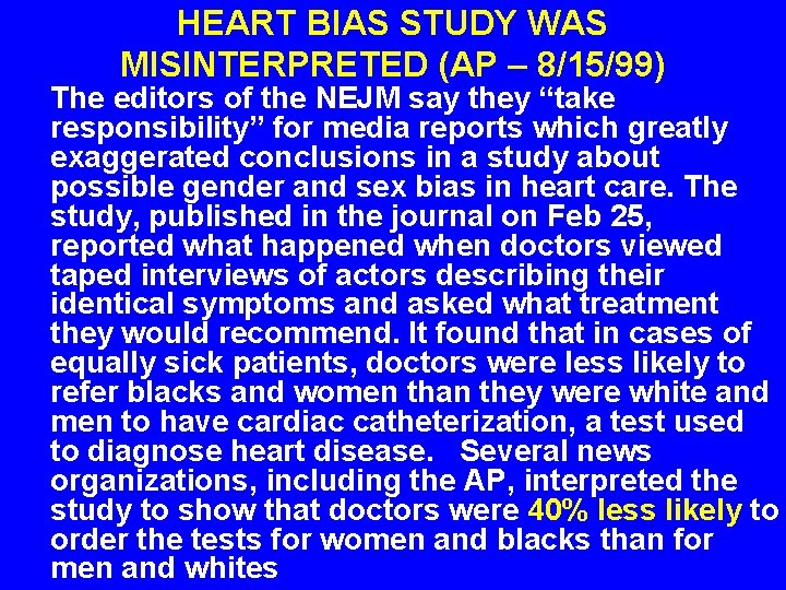 HEART BIAS STUDY WAS MISINTERPRETED (AP – 8/15/99) The editors of the NEJM say