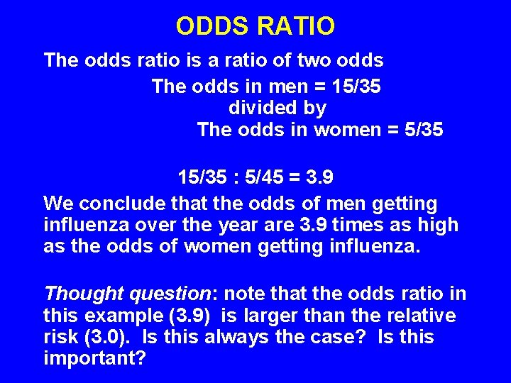 ODDS RATIO The odds ratio is a ratio of two odds The odds in