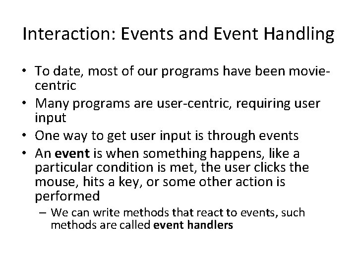 Interaction: Events and Event Handling • To date, most of our programs have been Interaction: Events and Event Handling • To date, most of our programs have been