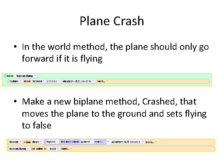 Plane Crash • In the world method, the plane should only go forward if Plane Crash • In the world method, the plane should only go forward if