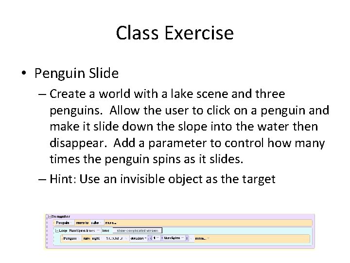 Class Exercise • Penguin Slide – Create a world with a lake scene and Class Exercise • Penguin Slide – Create a world with a lake scene and