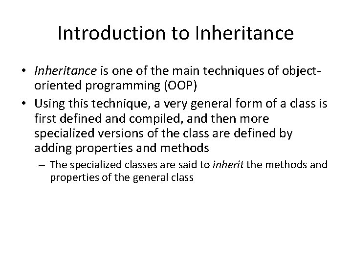 Introduction to Inheritance • Inheritance is one of the main techniques of objectoriented programming Introduction to Inheritance • Inheritance is one of the main techniques of objectoriented programming