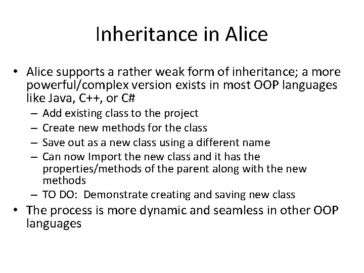 Inheritance in Alice • Alice supports a rather weak form of inheritance; a more Inheritance in Alice • Alice supports a rather weak form of inheritance; a more