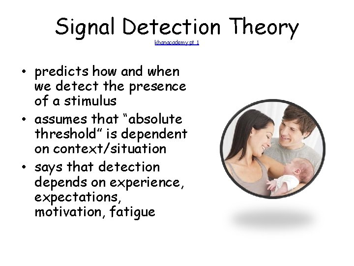 Signal Detection Theory khanacademy pt 1 • predicts how and when we detect the Signal Detection Theory khanacademy pt 1 • predicts how and when we detect the