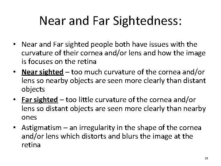 Near and Far Sightedness: • Near and Far sighted people both have issues with Near and Far Sightedness: • Near and Far sighted people both have issues with