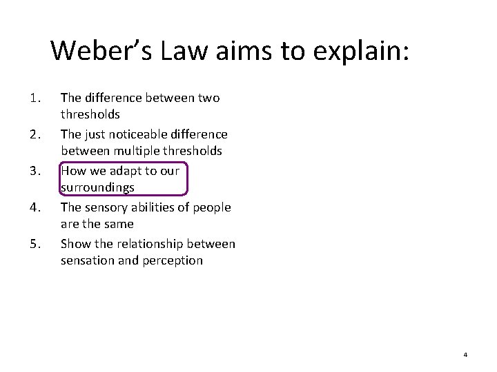 Weber’s Law aims to explain: 1. 2. 3. 4. 5. The difference between two Weber’s Law aims to explain: 1. 2. 3. 4. 5. The difference between two