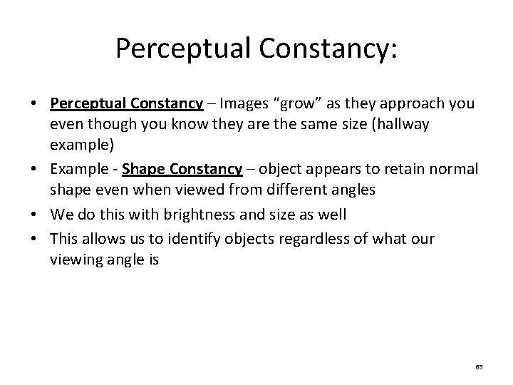 Perceptual Constancy: • Perceptual Constancy – Images “grow” as they approach you even though Perceptual Constancy: • Perceptual Constancy – Images “grow” as they approach you even though