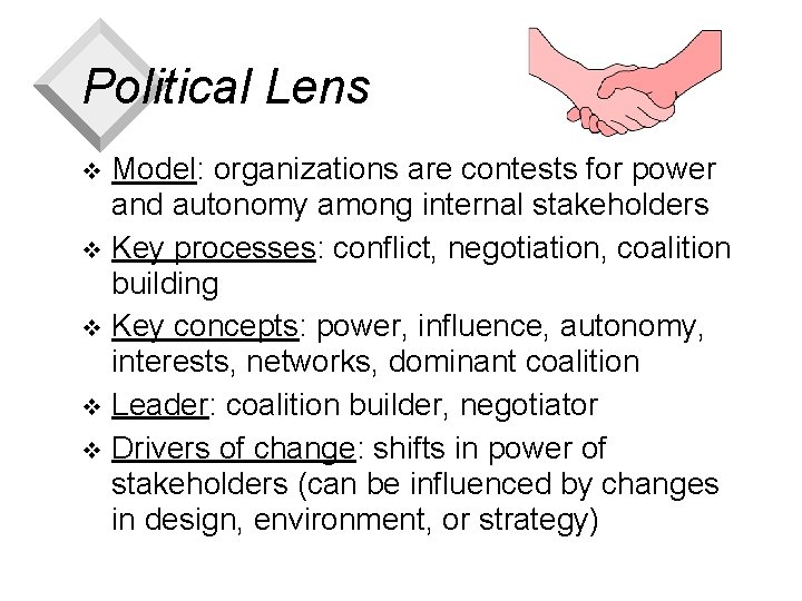 Political Lens Model: organizations are contests for power and autonomy among internal stakeholders v