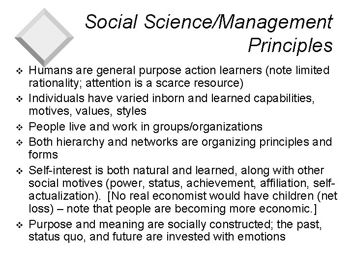 Social Science/Management Principles v v v Humans are general purpose action learners (note limited