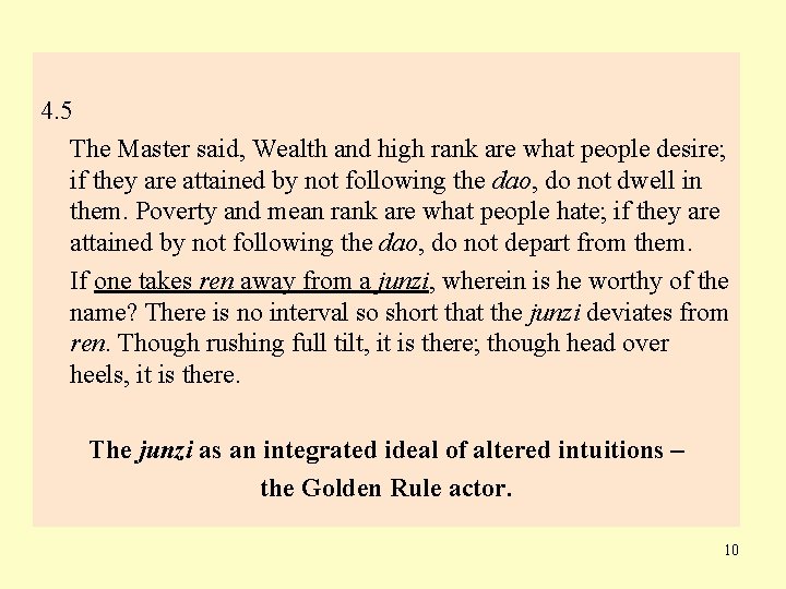 4. 5 The Master said, Wealth and high rank are what people desire; if