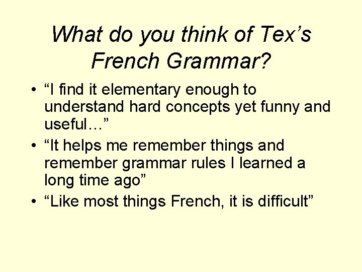 What do you think of Tex’s French Grammar? • “I find it elementary enough