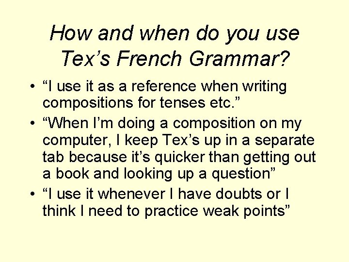 How and when do you use Tex’s French Grammar? • “I use it as