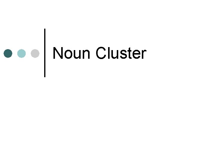Noun Cluster 