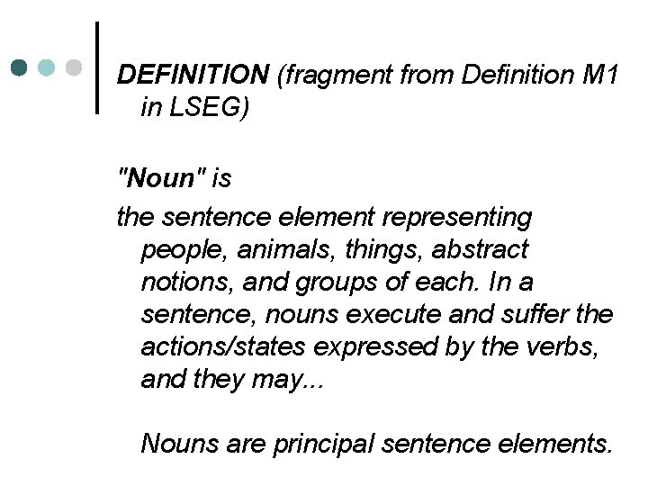 DEFINITION (fragment from Definition M 1 in LSEG) "Noun" is the sentence element representing