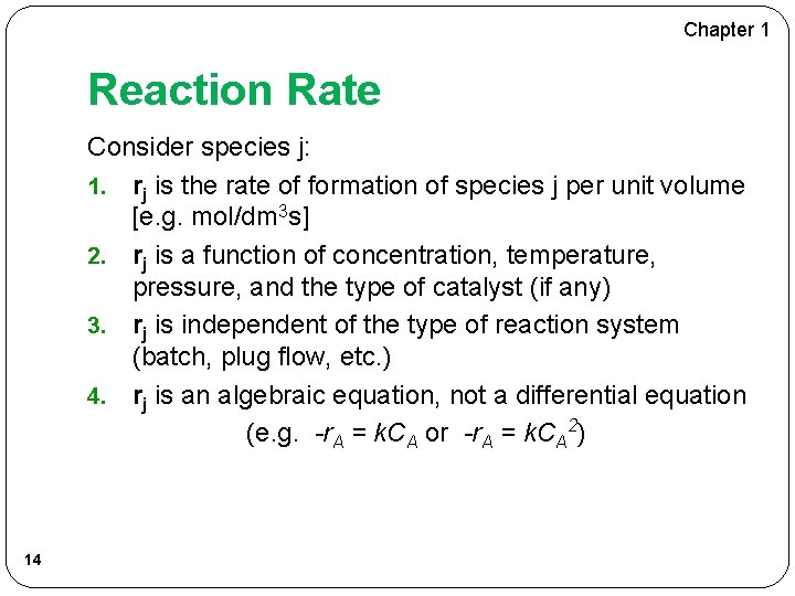 Chapter 1 Reaction Rate Consider species j: 1. rj is the rate of formation