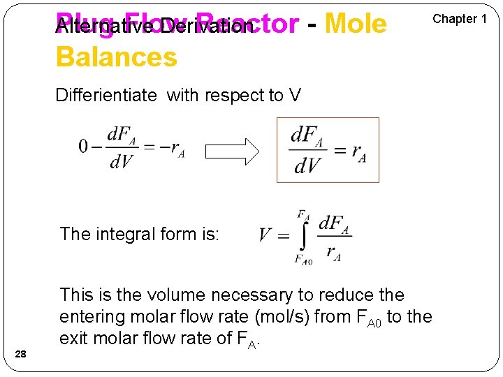 Plug Flow Reactor Alternative Derivation - Mole Balances Differientiate with respect to V The