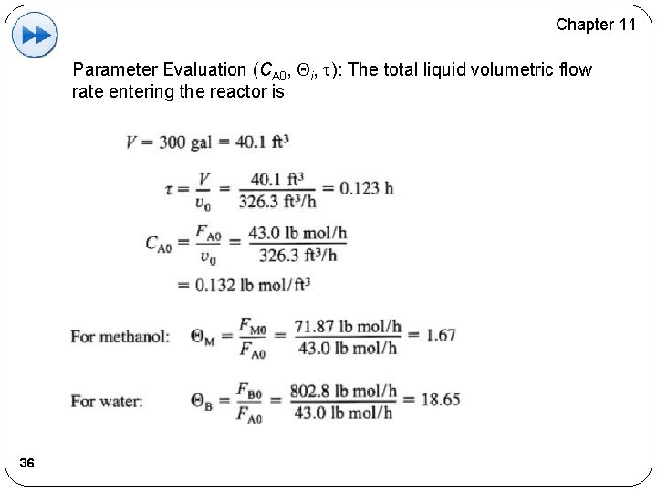 Chapter 11 Parameter Evaluation (CA 0, i, ): The total liquid volumetric flow rate