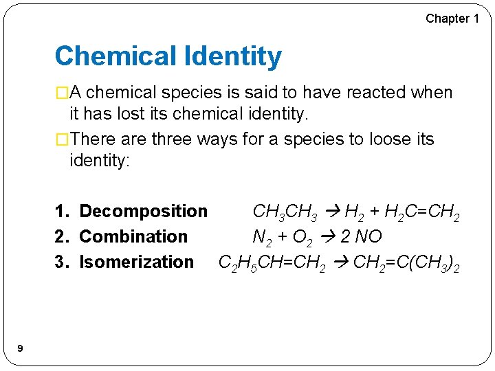 Chapter 1 Chemical Identity �A chemical species is said to have reacted when it