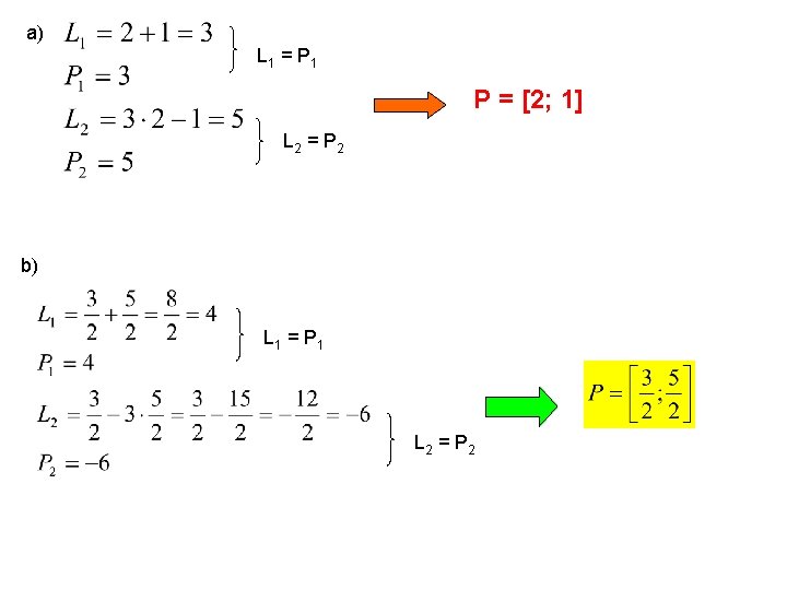 a) L 1 = P 1 P = [2; 1] L 2 = P