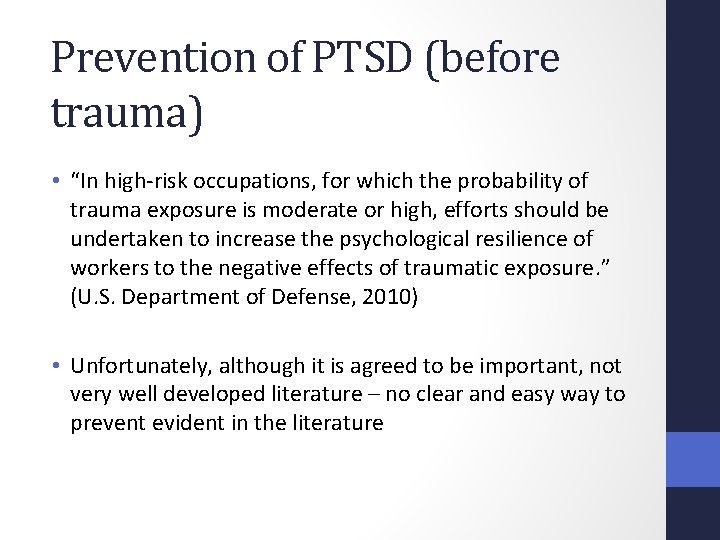 Prevention of PTSD (before trauma) • “In high-risk occupations, for which the probability of