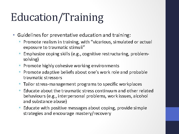 Education/Training • Guidelines for preventative education and training: • Promote realism in training, with