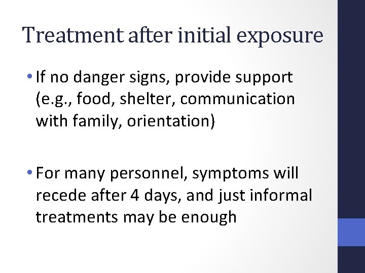 Treatment after initial exposure • If no danger signs, provide support (e. g. ,