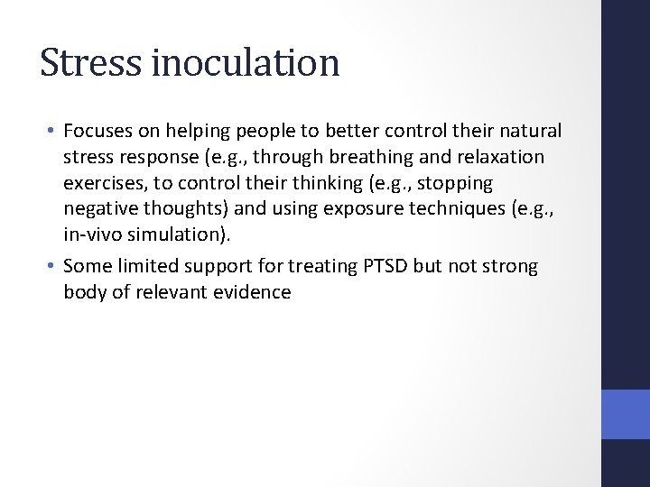 Stress inoculation • Focuses on helping people to better control their natural stress response