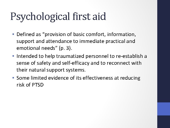 Psychological first aid • Defined as “provision of basic comfort, information, support and attendance
