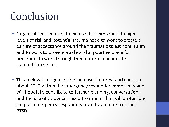 Conclusion • Organizations required to expose their personnel to high levels of risk and
