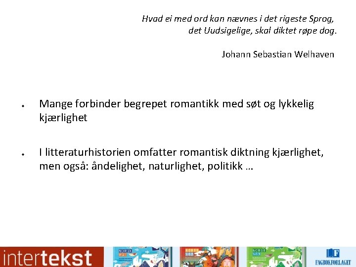 Hvad ei med ord kan nævnes i det rigeste Sprog, det Uudsigelige, skal diktet Hvad ei med ord kan nævnes i det rigeste Sprog, det Uudsigelige, skal diktet