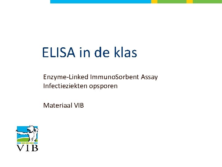 ELISA in de klas Enzyme-Linked Immuno. Sorbent Assay Infectieziekten opsporen Materiaal VIB 