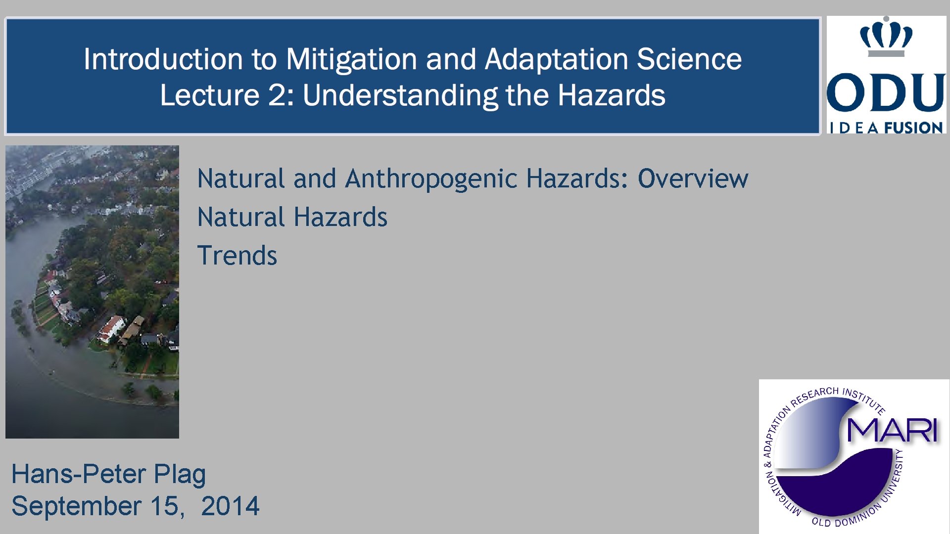 Natural and Anthropogenic Hazards: Overview Natural Hazards Trends Hans-Peter Plag September 15, 2014 