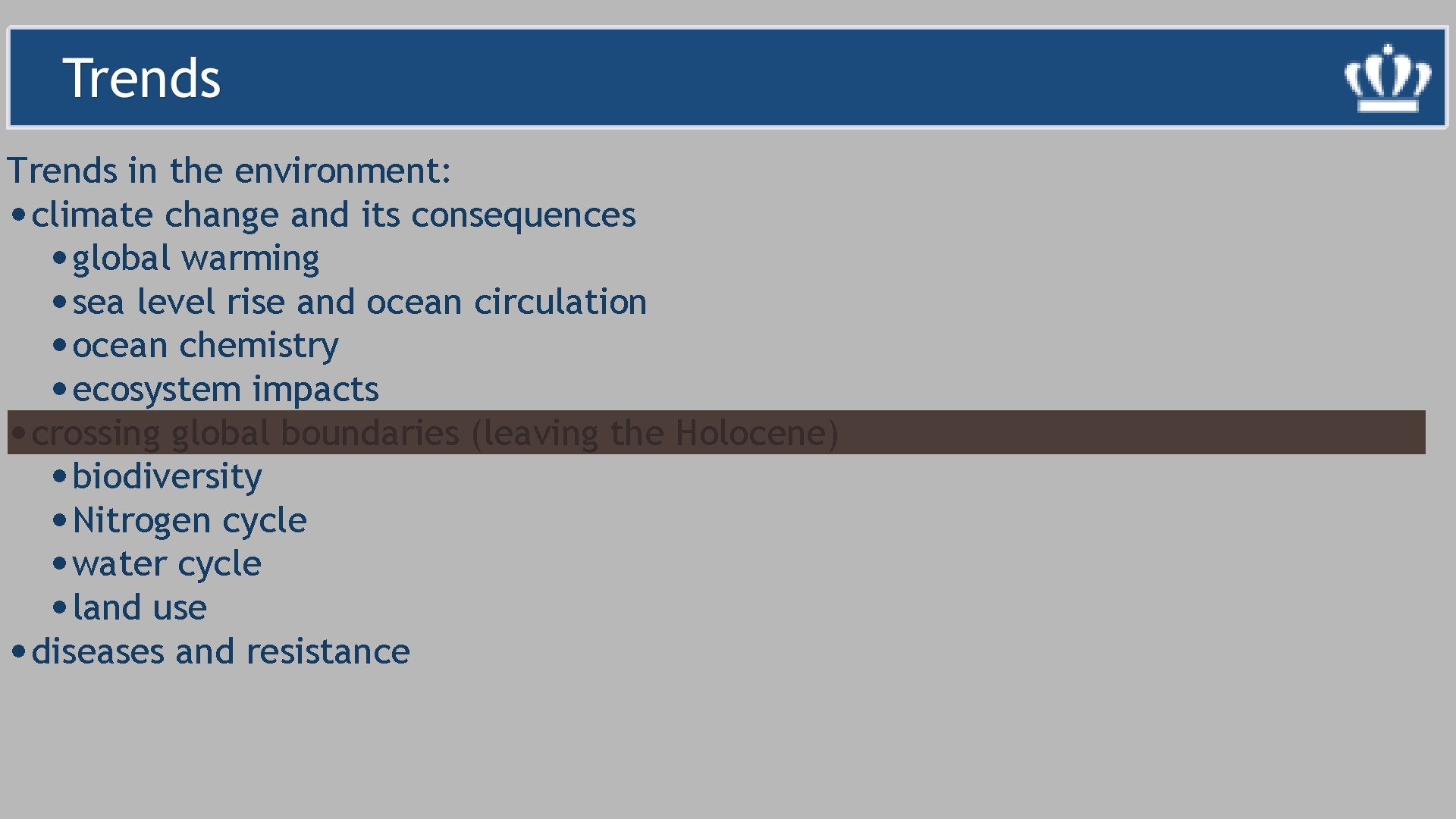 Trends in the environment: • climate change and its consequences • global warming •