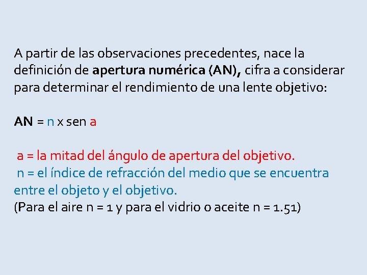 A partir de las observaciones precedentes, nace la definición de apertura numérica (AN), cifra A partir de las observaciones precedentes, nace la definición de apertura numérica (AN), cifra