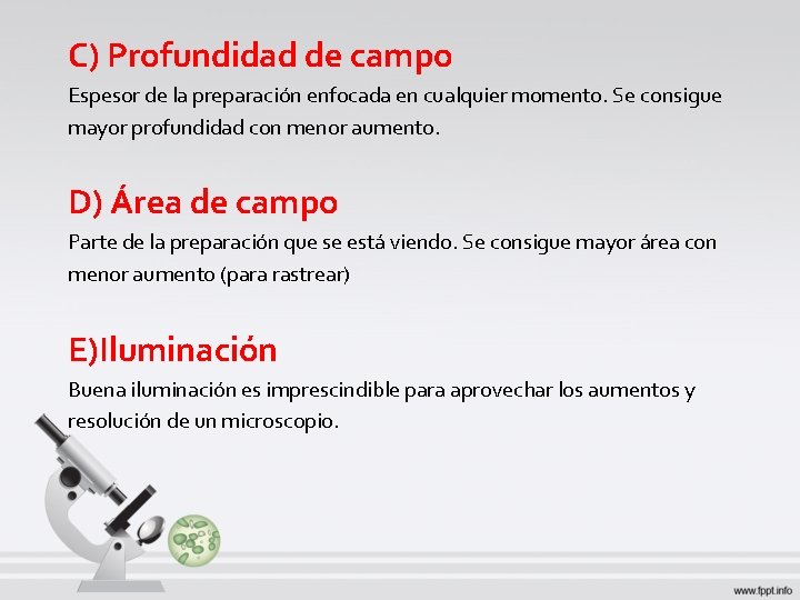 C) Profundidad de campo Espesor de la preparación enfocada en cualquier momento. Se consigue C) Profundidad de campo Espesor de la preparación enfocada en cualquier momento. Se consigue