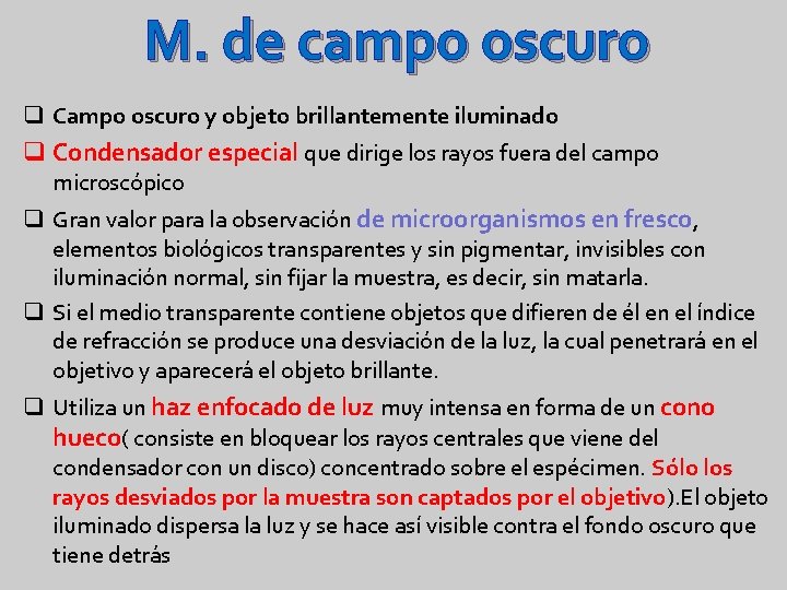 M. de campo oscuro q Campo oscuro y objeto brillantemente iluminado q Condensador especial M. de campo oscuro q Campo oscuro y objeto brillantemente iluminado q Condensador especial