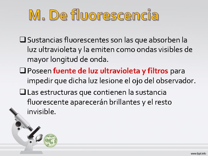 M. De fluorescencia q Sustancias fluorescentes son las que absorben la luz ultravioleta y M. De fluorescencia q Sustancias fluorescentes son las que absorben la luz ultravioleta y