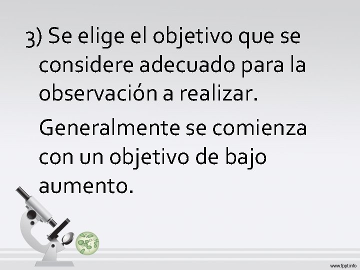 3) Se elige el objetivo que se considere adecuado para la observación a realizar. 3) Se elige el objetivo que se considere adecuado para la observación a realizar.
