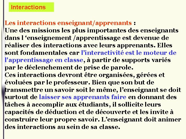 Interactions Les interactions enseignant/apprenants : Une des missions les plus importantes des enseignants dans