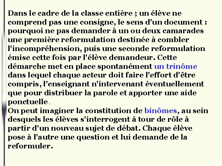 Dans le cadre de la classe entière ; un élève ne comprend pas une