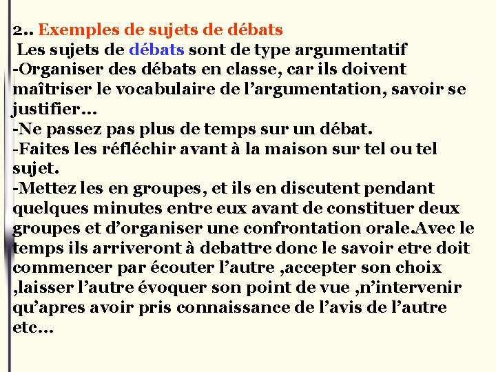 2. . Exemples de sujets de débats Les sujets de débats sont de type