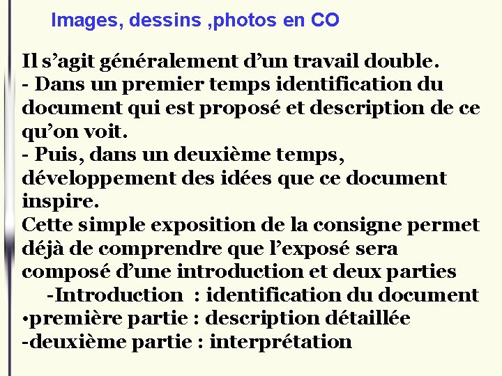 Images, dessins , photos en CO Il s’agit généralement d’un travail double. - Dans